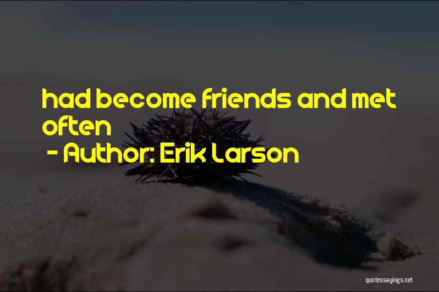 Erik Larson Quotes 1661620