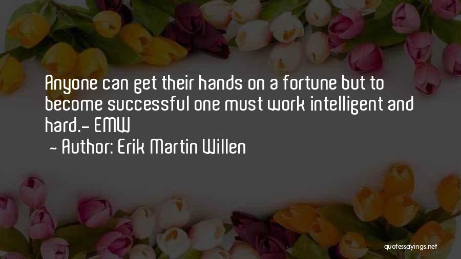 Erik Martin Willen Quotes 1619124