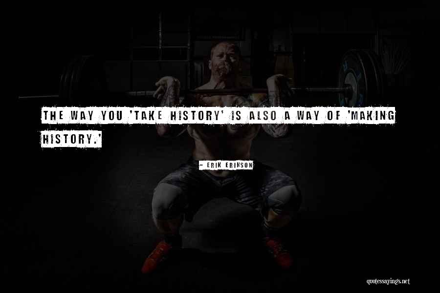 Erik Quotes By Erik Erikson Erik Quotes By Erik Erikson