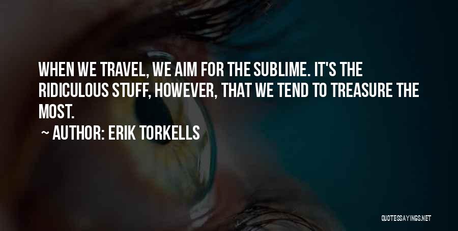 Erik Torkells Quotes 1987426