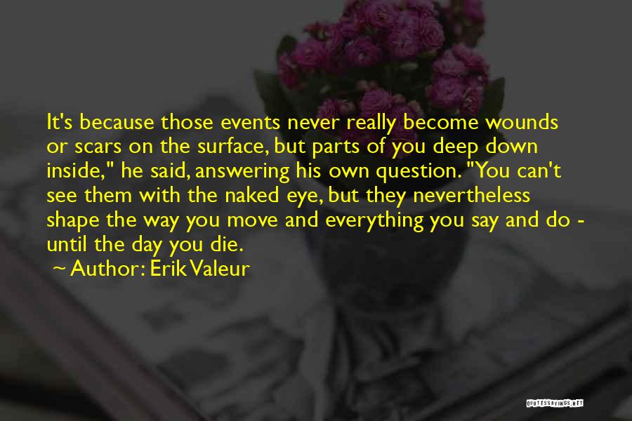 Erik Valeur Quotes 1545826