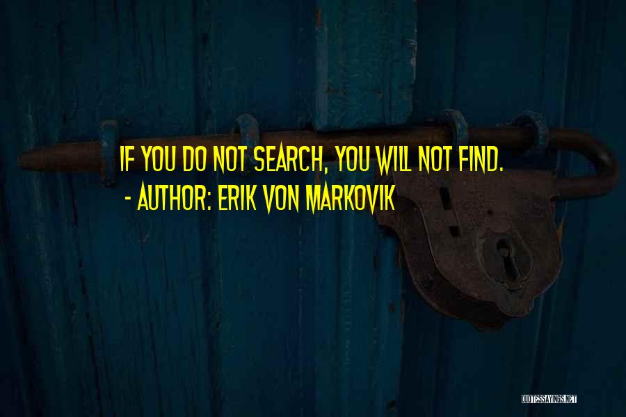 Erik Von Markovik Quotes 511704