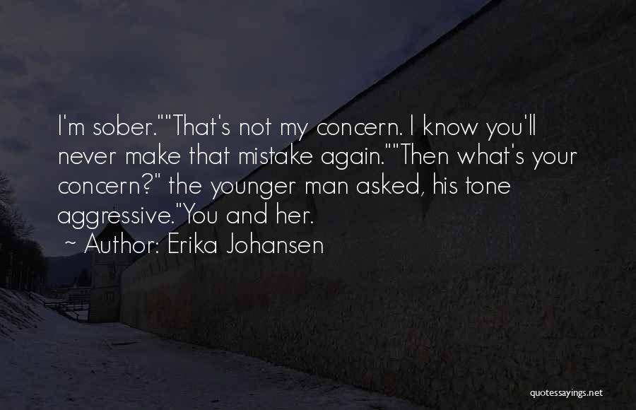 Erika Johansen Quotes 1196014