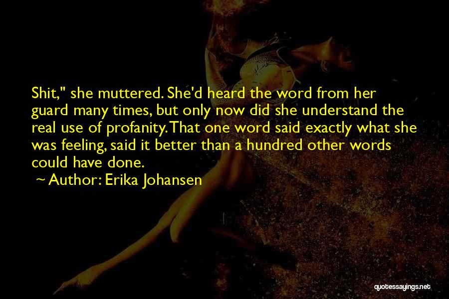 Erika Johansen Quotes 1324473