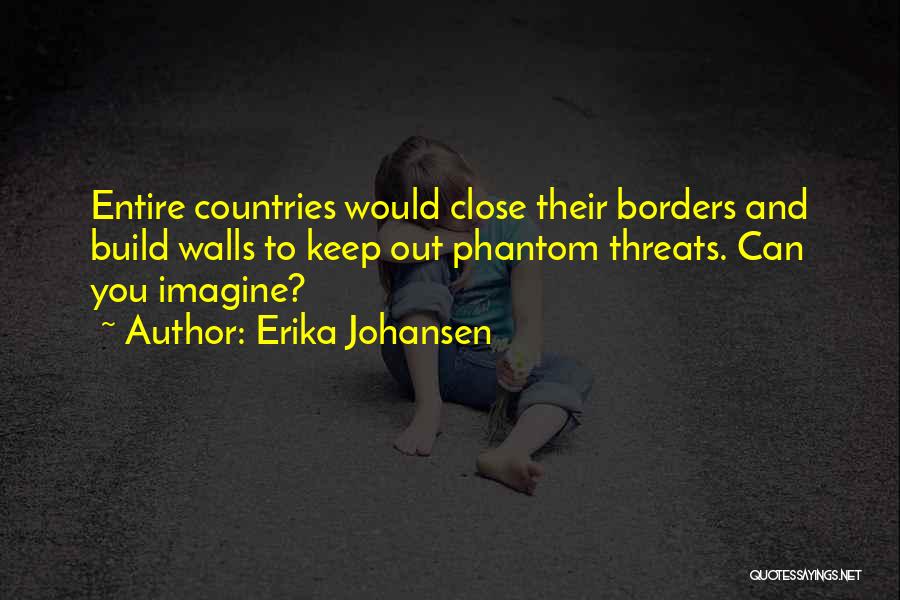 Erika Johansen Quotes 1521843