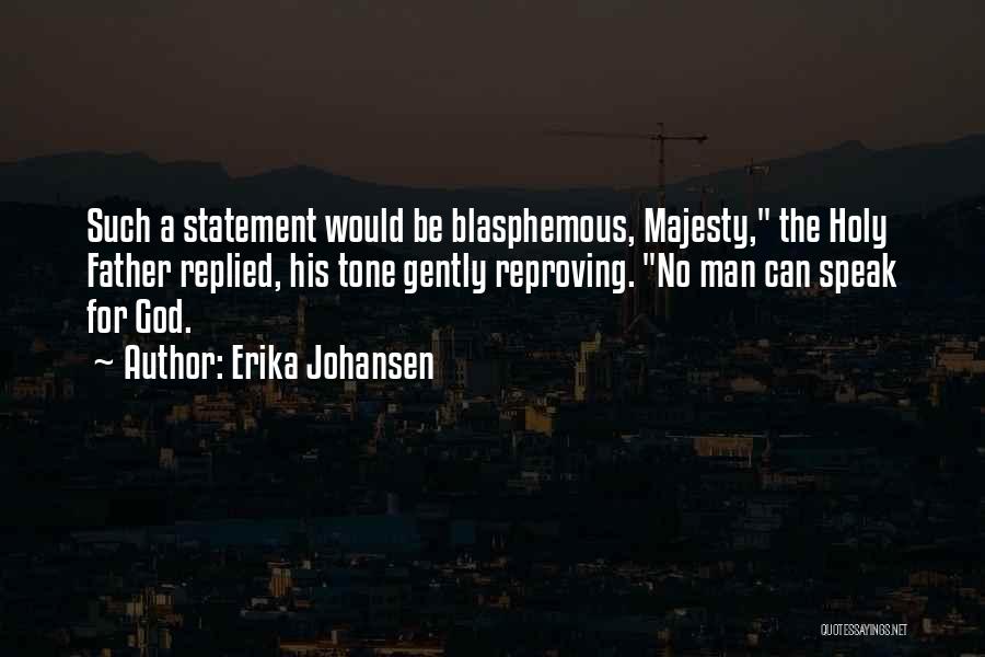 Erika Johansen Quotes 1583216