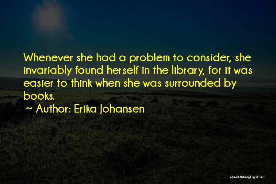 Erika Johansen Quotes 1795647