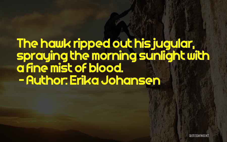 Erika Johansen Quotes 2021975