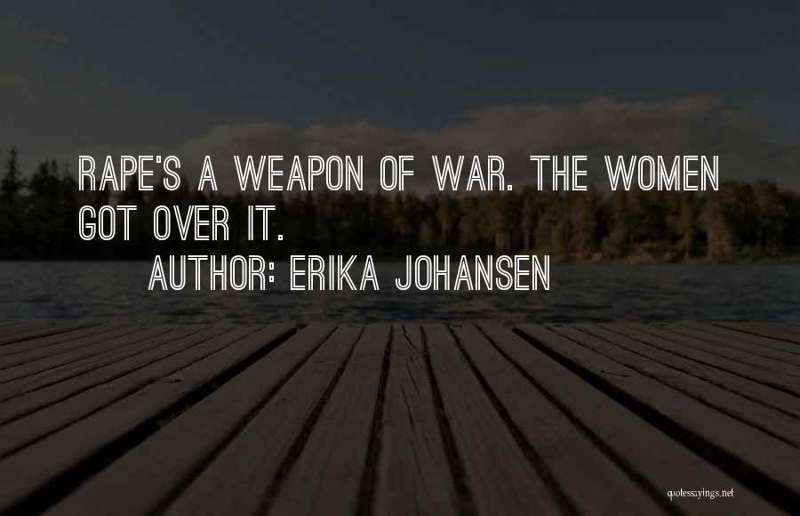 Erika Johansen Quotes 2086010