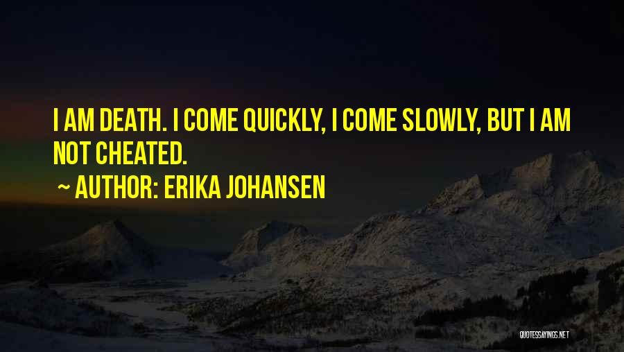 Erika Johansen Quotes 2132975
