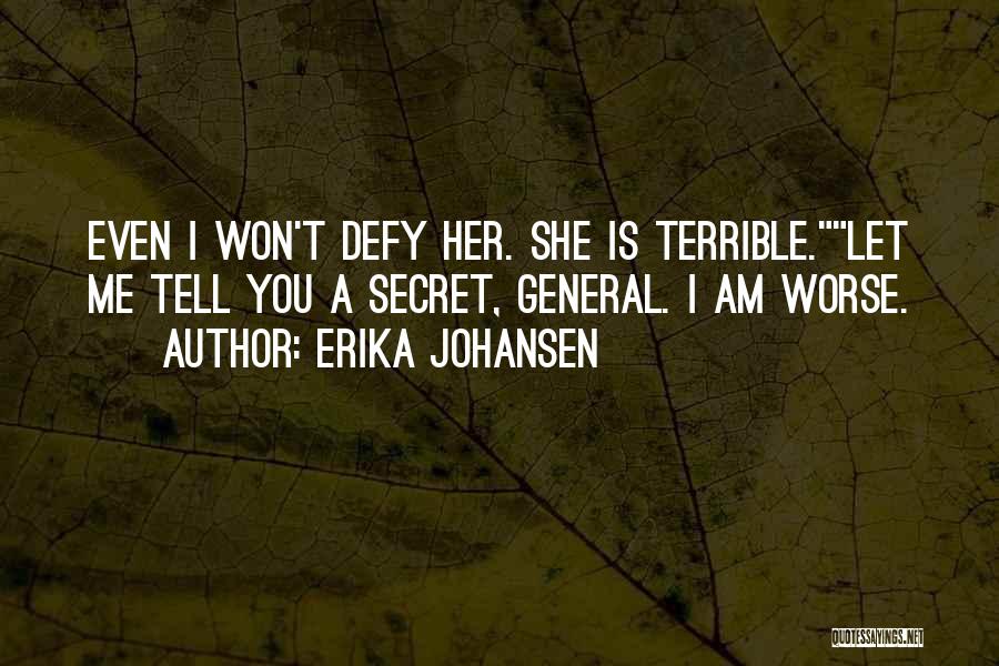 Erika Johansen Quotes 2195348