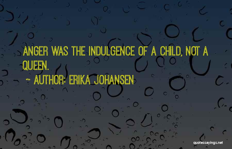 Erika Johansen Quotes 293819