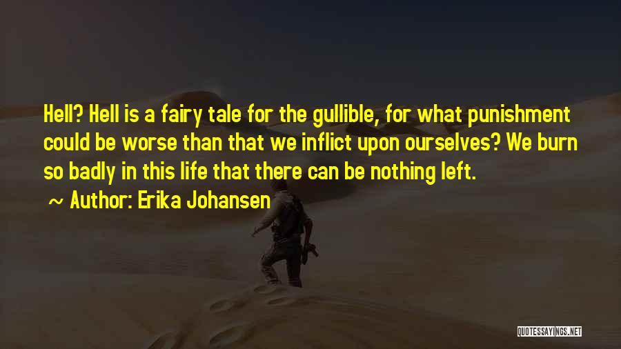 Erika Johansen Quotes 574445