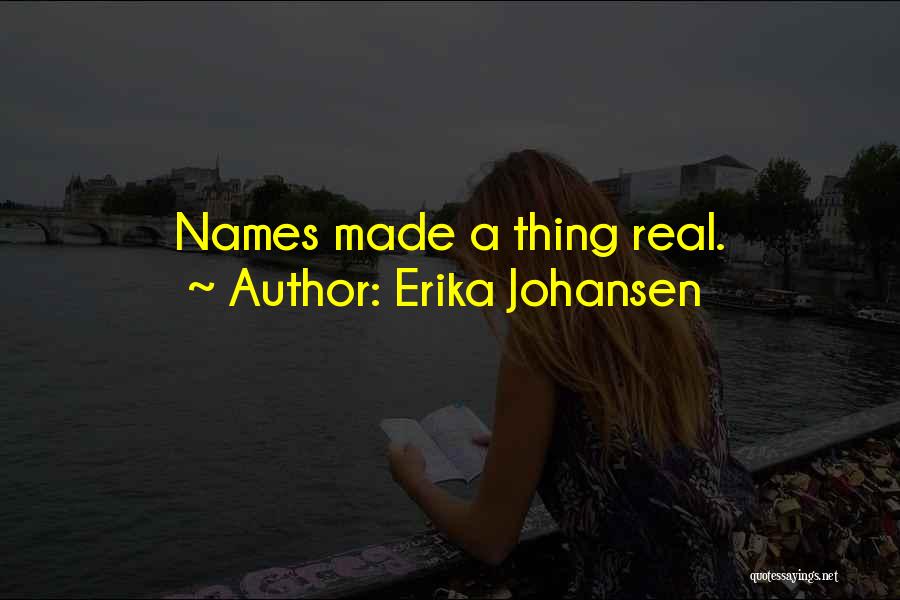 Erika Johansen Quotes 635357