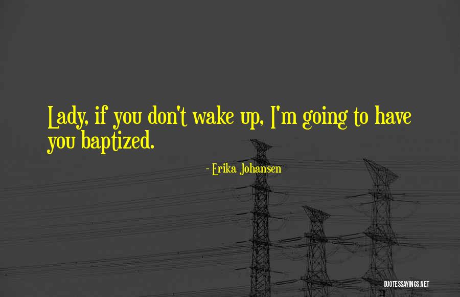 Erika L Quotes By Erika Johansen Erika L Quotes By Erika Johansen