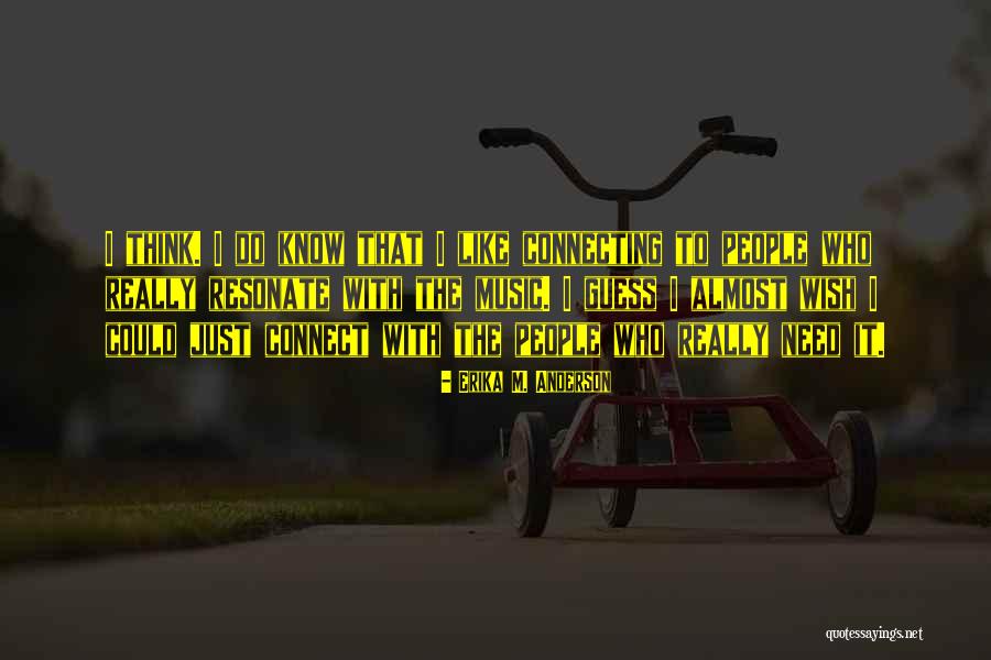 Erika L Quotes By Erika M. Anderson Erika L Quotes By Erika M. Anderson