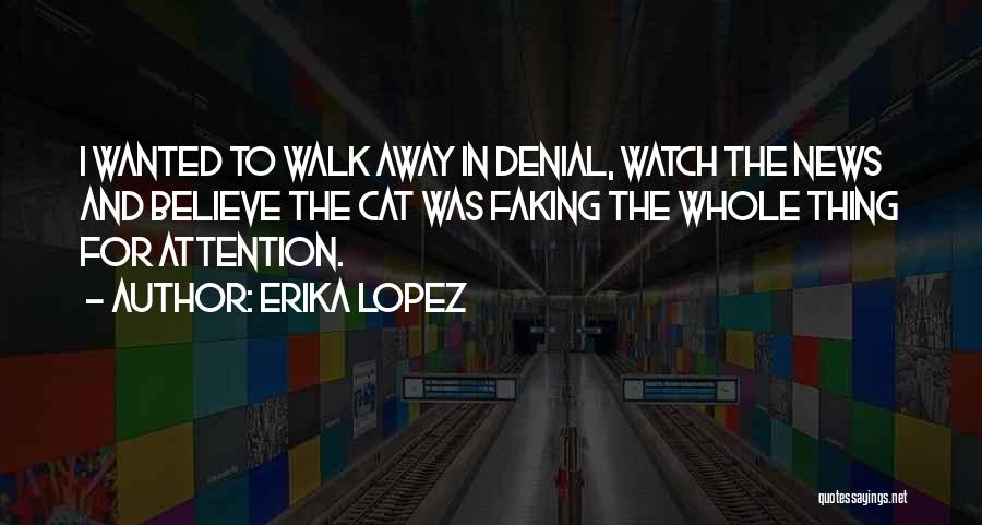 Erika Lopez Quotes 481970