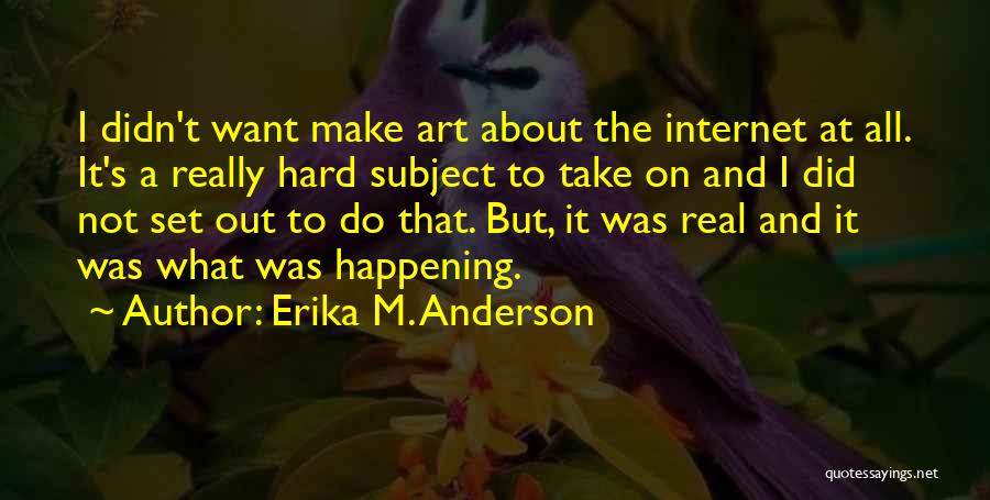 Erika M. Anderson Quotes 1533797