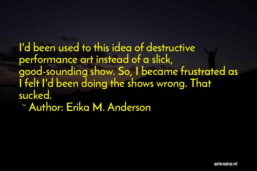 Erika M. Anderson Quotes 1865629