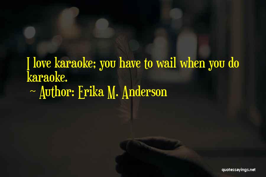 Erika M. Anderson Quotes 1995199