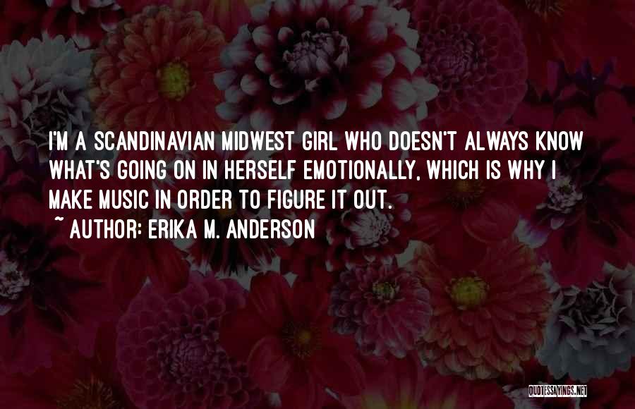 Erika M. Anderson Quotes 496228 Erika M. Anderson Quotes 496228