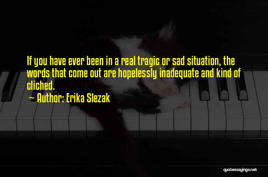 Erika Quotes By Erika Slezak