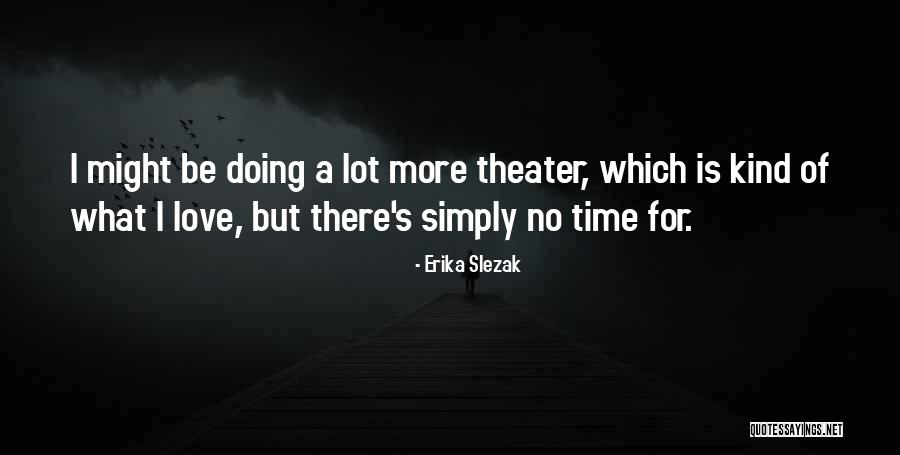 Erika Slezak Quotes 1361628 Erika Slezak Quotes 1361628