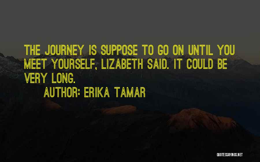 Erika Tamar Quotes 862043