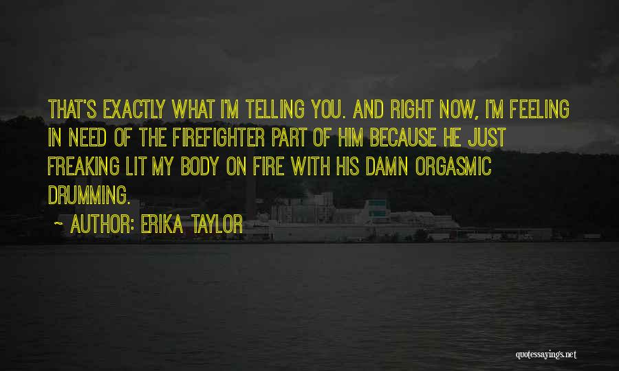 Erika Taylor Quotes 1450872