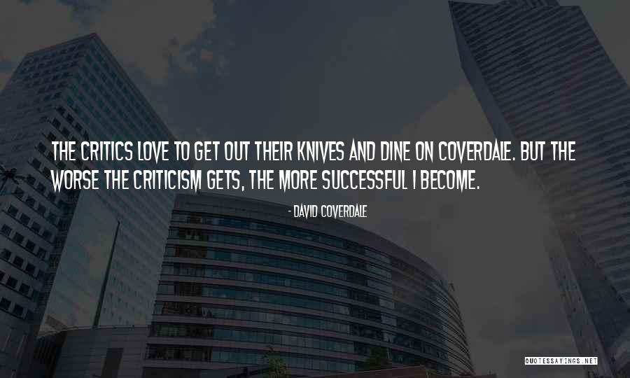 Eriks Quotes By David Coverdale Eriks Quotes By David Coverdale