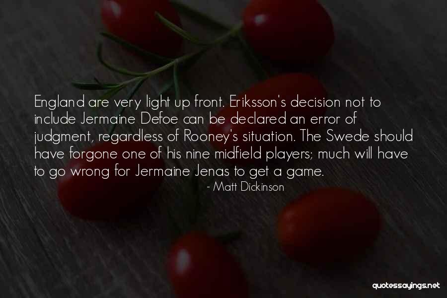 Eriksson Quotes By Matt Dickinson Eriksson Quotes By Matt Dickinson
