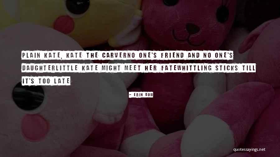 Erin Bow Quotes 2250460 Erin Bow Quotes 2250460
