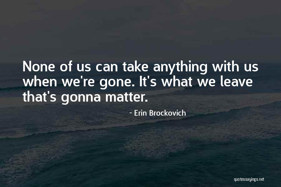 Erin Brockovich Quotes 1170476 Erin Brockovich Quotes 1170476