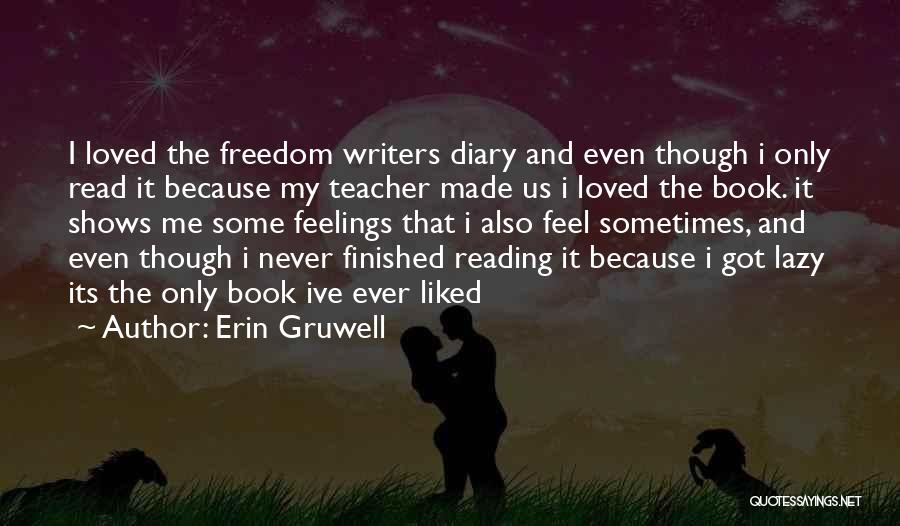 Erin Gruwell In The Freedom Writers Quotes By Erin Gruwell