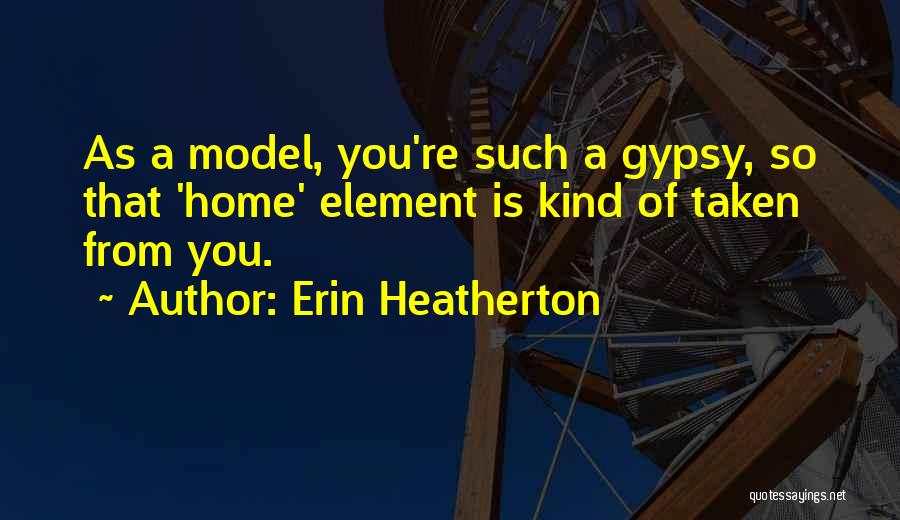 Erin Heatherton Quotes 1139084