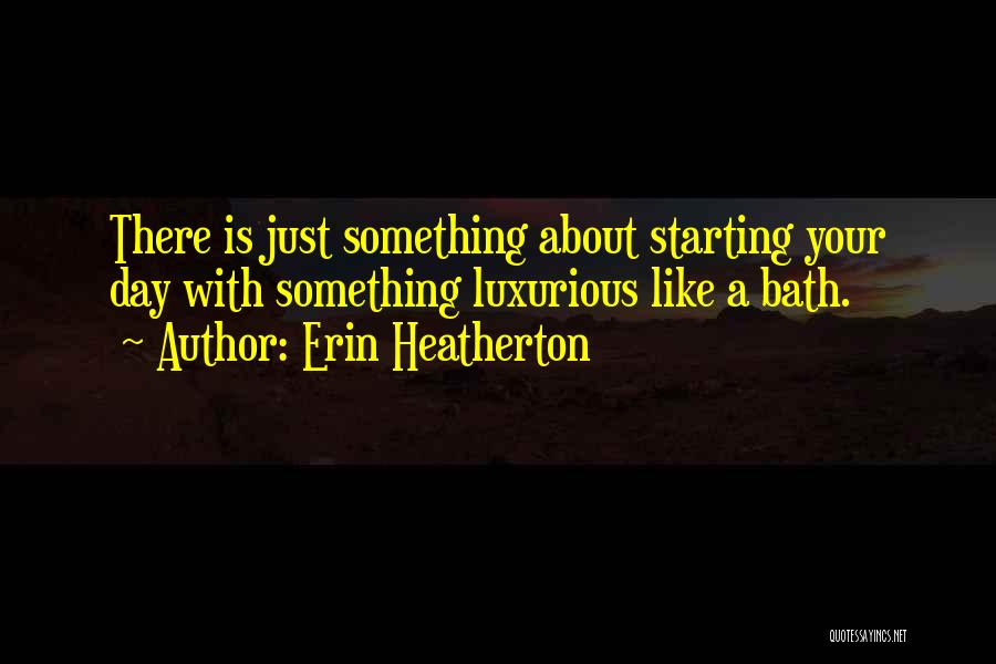 Erin Heatherton Quotes 1175618