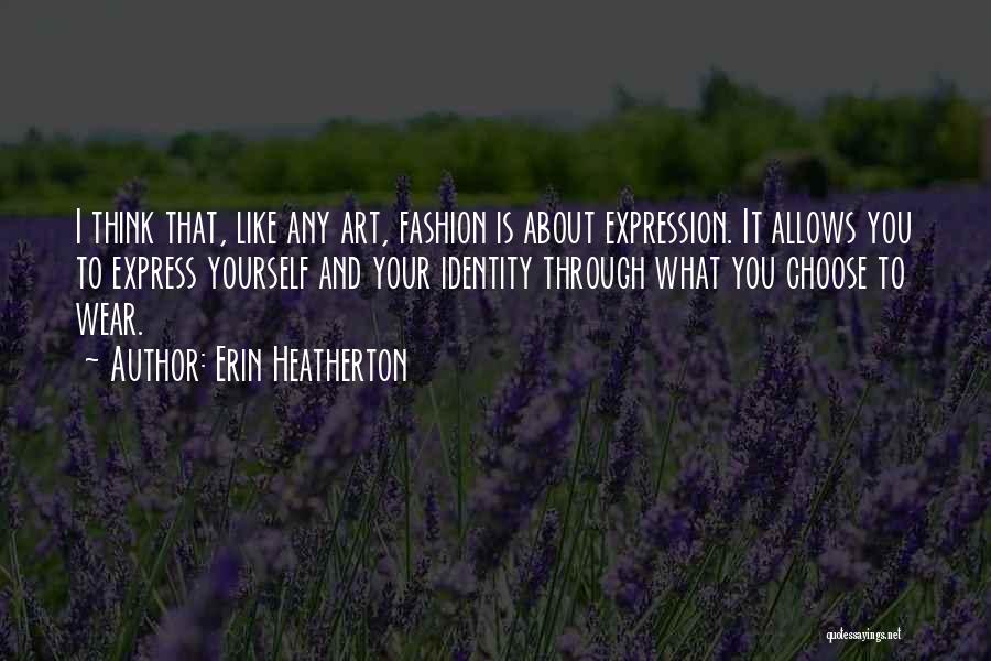 Erin Heatherton Quotes 1380613