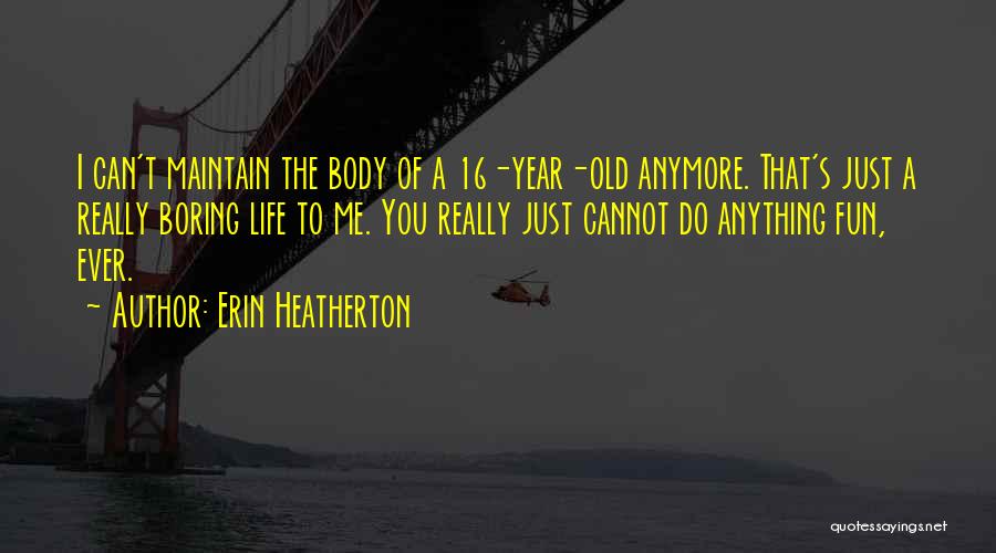 Erin Heatherton Quotes 1458166