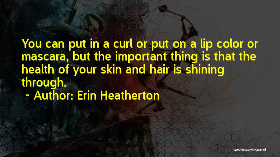 Erin Heatherton Quotes 1678848