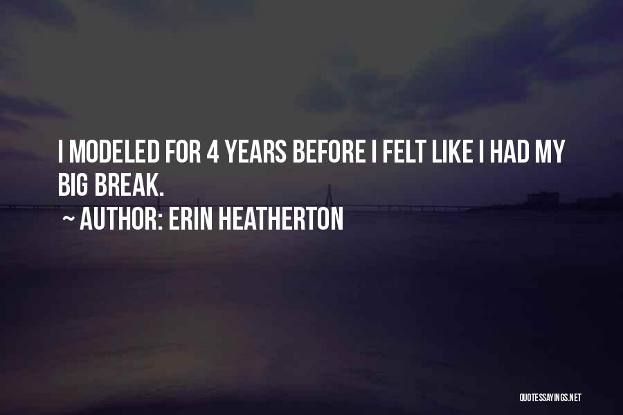 Erin Heatherton Quotes 1799293