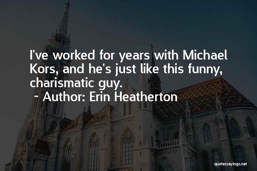 Erin Heatherton Quotes 2000275