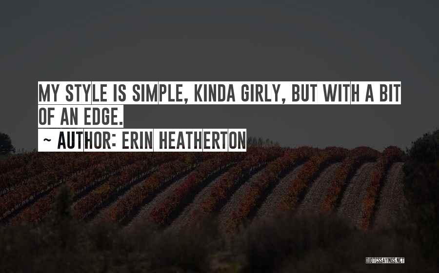 Erin Heatherton Quotes 2165095