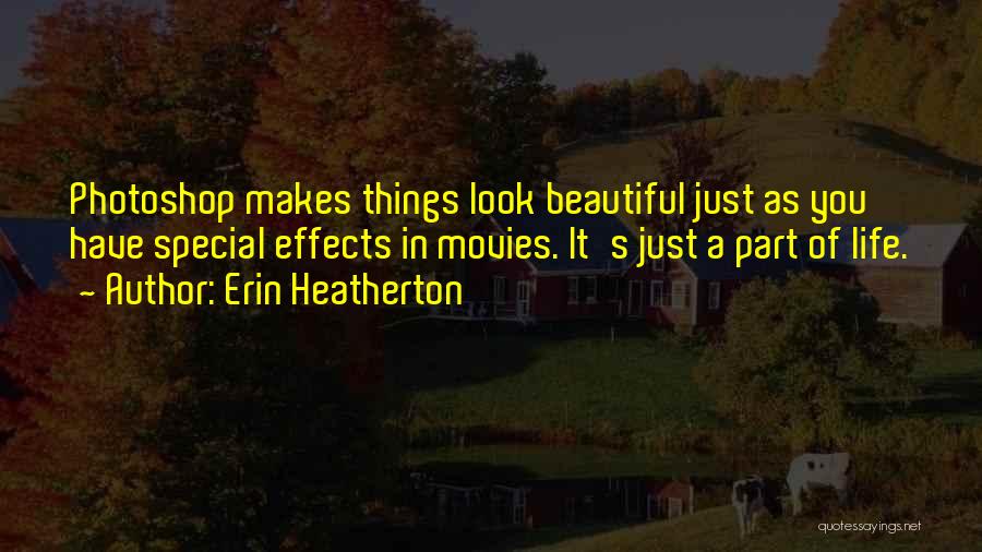 Erin Heatherton Quotes 2258366