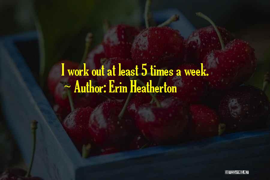 Erin Heatherton Quotes 271930