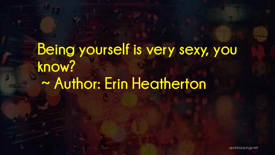 Erin Heatherton Quotes 465864