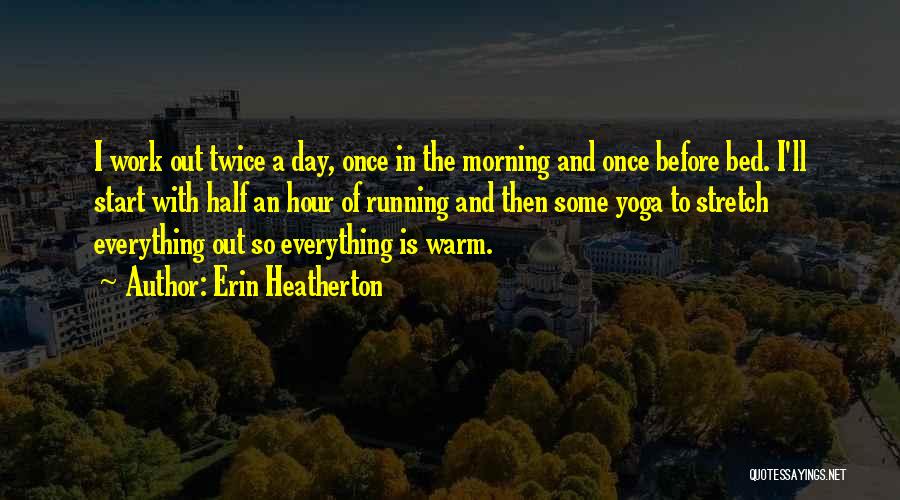 Erin Heatherton Quotes 839076