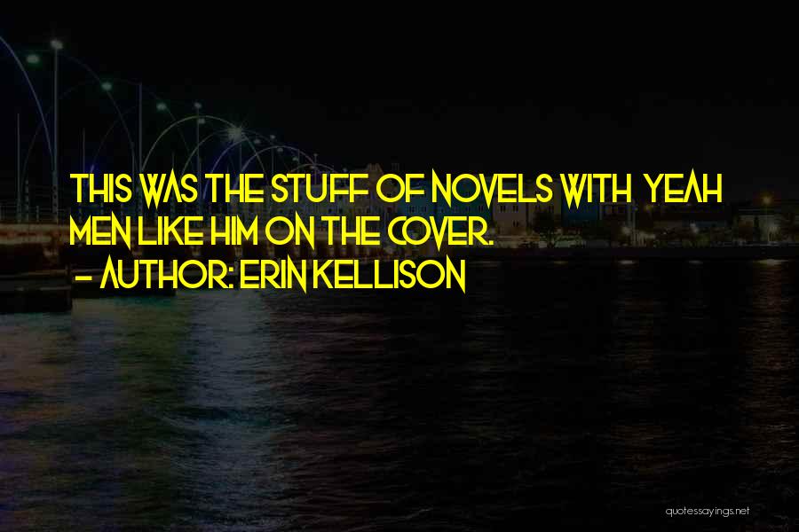 Erin Kellison Quotes 106934