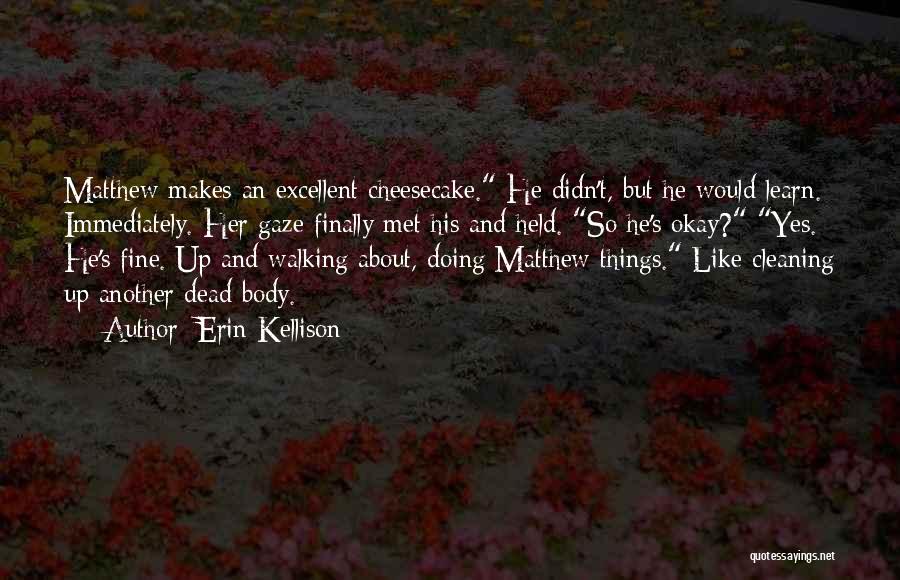 Erin Kellison Quotes 1760333