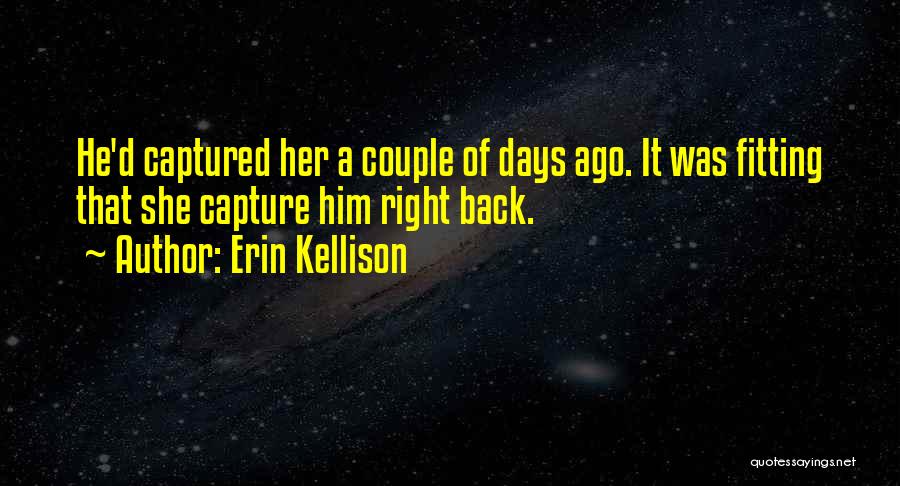 Erin Kellison Quotes 76294