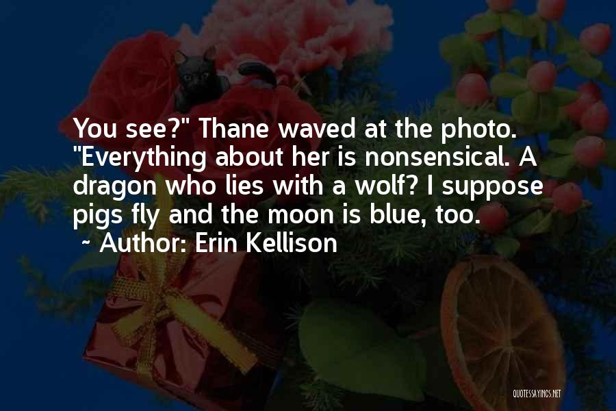 Erin Kellison Quotes 782809